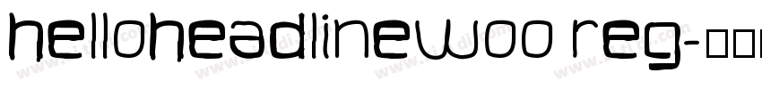 HelloHeadlineWoo Reg字体转换